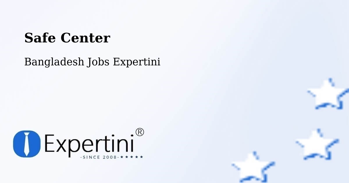 Safety Center – Jamalpur - Bangladesh Jobs Expertini